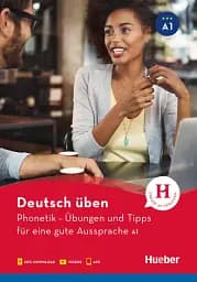 Deutsch uben. Phonetik A1 - Ubungen und Tipps fur eine gute Aussprache
