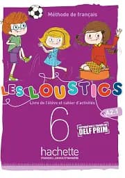 Les Loustics 6. Niveau A2.1 Livre de l'eleve