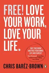 Free! Love Your Work, Love Your Life