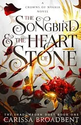 The Songbird and the Heart of Stone - Карісса Бродбент