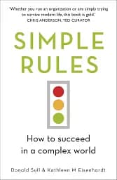 Simple Rules. How to Succeed in a Complex World