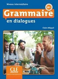 Grammaire en dialogues. Intermediaire B1. Livre + CD