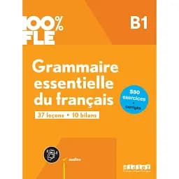 100% FLE B1 Grammaire essentielle du français Livre + didierfle.app