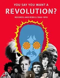 You Say You Want a Revolution?: Records and Rebels 1966-1970