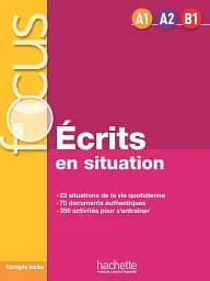 Focus: Ecrits en situation (A1-A2-B1)