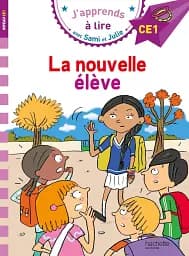 La Nouvelle Eleve. (Sami Et Julie): Niveau CE1