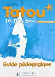 Tatou le matou. Niveau 2. Guide pe'dagogique