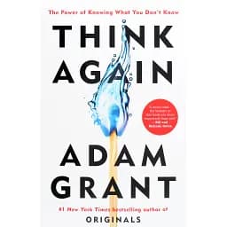 Think Again: The Power of Knowing What You Don't Know - Адам Ґрант