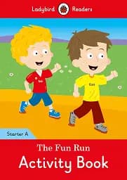 Ladybird Readers Starter A The Fun Run Activity Book