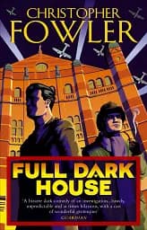 Full Dark House. Bryant & May Book 1