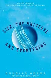 Hitchhiker's Guide Book 3. Life, the Universe and Everything