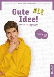Gute Idee! A1.2. Deutsch für Jugendliche. Arbeitsbuch plus interaktive Version