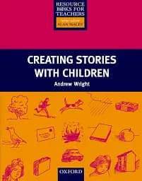 Creating Stories with Children. Resource Books for Teachers