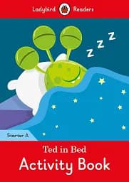 Ladybird Readers Starter A Ted in Bed Activity Book