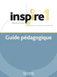 Inspire. Niveau A1. Guide pedagogique
