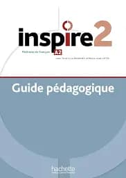Inspire. Niveau A2. Guide pedagogique