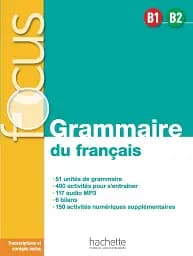 Focus: Grammaire du francais B1-B2