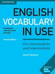 English Vocabulary in Use Pre-intermediate and Intermediate. Book with Answers. Vocabulary Reference and Practice (4th Edition)