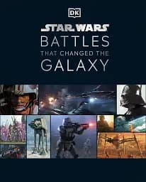 Star Wars. Battles That Changed the Galaxy