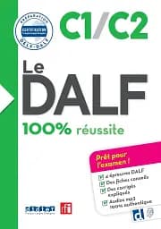 Le DALF C1/C2 100% réussite - Livre + didierfle.app