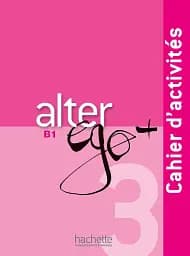 Alter Ego + Cahier D'activites + CD Audio (B1)
