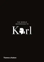 The World According to Karl. The Wit and Wisdom of Karl Lagerfeld