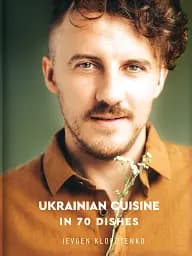 Ukrainian Cuisine in 70 Dishes
