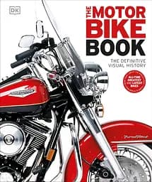The Definitive Visual History. Motorbike Book