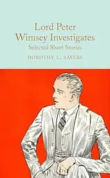 Lord Peter Wimsey Investigates. Selected Short Stories