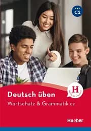 Deutsch uben. Wortschatz & Grammatik C2