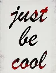 Репродукція Just be cool