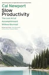 Slow Productivity. The Lost Art of Accomplishment Without Burnout