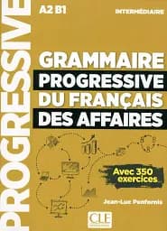 Grammaire Progressive du Francais des Affaires Nouvelle edition Intermediaire Livre + CD + Livre