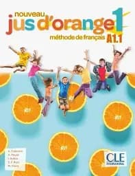 Jus D'orange Nouveau 1. Livre de l'élève