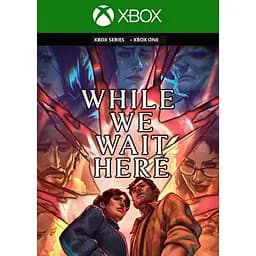 Ключ активації Microsoft While We Wait Here для Xbox One/Series S/X
