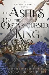 The Ashes and the Star-Cursed King - Карісса Бродбент