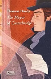 The Mayor of Casterbridge - Томас Гарді