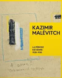 Kazimir Malevitch. La Periode Kievienne 1928-1930