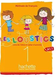 Les Loustics 1. Niveau A1.1 Livre de l'eleve + Cahier d'activites