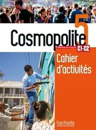 Cosmopolite Niveau 5: Cahier d'activites C1-C2 + CD audio