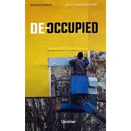 De-occupied: Stories of Ukrainian Resistance - Богдан Логвиненко
