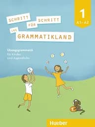 Schritt fur Schritt ins Grammatikland 1 (A1-A2)