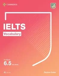 Cambridge Vocabulary IELTS For Bands 6.5 and above With Answers and Downloadable Audio