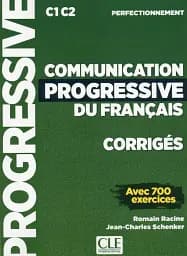 Communication Progressive du Français 2e Edition Niveau Perfectionnement C1-C2 Corriges