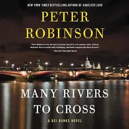 Книга Багато річок, які потрібно перетнути: роман DCI Banks Inspector Banks