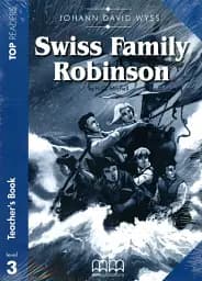 Top Readers 3: Swiss Family Robinson Pre-Intermediate Teacher's Book Pack