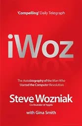 I, Woz. Computer Geek to Cult Icon