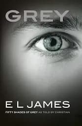 Grey. Fifty Shades of Grey as Told by Christian