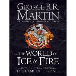 The World of Ice and Fire - Джордж Р.Р. Мартін