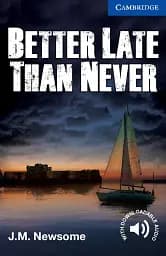 CER 5 Better Late Than Never